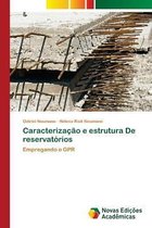 Caracterizacao e estrutura De reservatorios