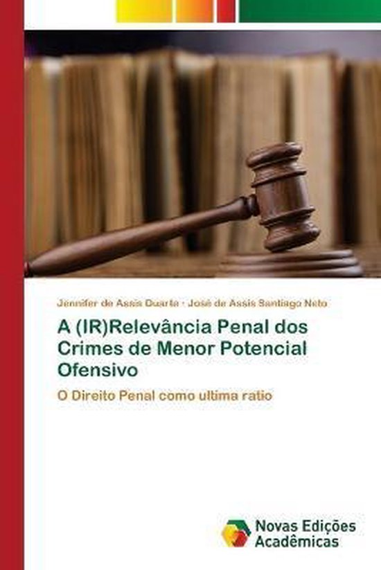 A (IR)Relevância Penal dos Crimes de Menor Potencial Ofensi ... - cover