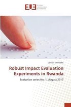 Robust Impact Evaluation Experiments in Rwanda