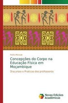 Concepcoes do Corpo na Educacao Fisica em Mocambique