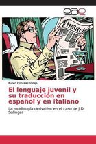 El lenguaje juvenil y su traduccion en espanol y en italiano