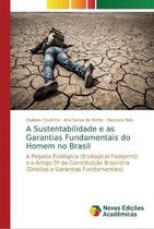 A Sustentabilidade e as Garantias Fundamentais do Homem no Brasil