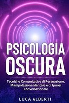 Psicologia Nera E Manipolazione Mentale: 6 libri in 1: Scopri tecniche  proibite della Psicologia nera, Manipolazione mentale, PNL, Persuasione,  Terapi (Paperback)