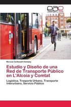 Estudio y Diseno de una Red de Transporte Publico en L'Alcoia y Comtat