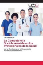 La Competencia Sociohumanista en los Profesionales de la Salud