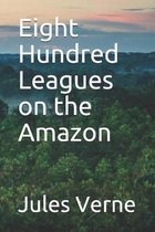 Eight Hundred Leagues on the Amazon