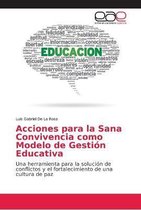 Acciones para la Sana Convivencia como Modelo de Gestion Educativa