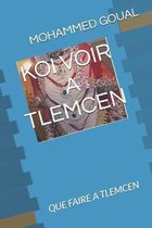 Koi Voir a Tlemcen