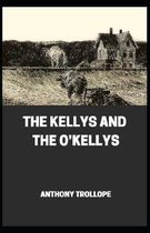 The Kellys and the O'Kellys By Anthony Trollope (Fiction Novel)[Annotated]