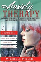 Anxiety Therapy: 3 BOOKS IN 1
