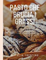Pasto che brucia i grassi