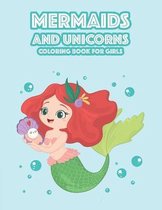 Mermaids and Unicorns Coloring Book For Girls