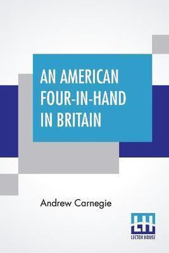 An American FourInHand In Britain, Andrew Carnegie 9789389679656