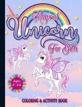 Magical Unicorn for Girls Ages 5-12 Coloring & Activity Book