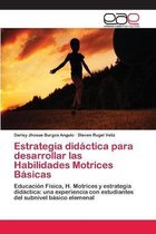 Estrategia didáctica para desarrollar las Habilidades Motrices Básicas