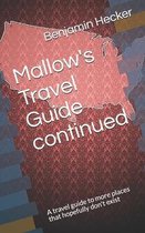 Mallow's Travel Guide continued