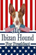 My Ibizan Hound for President: 2020 Election Isometric Dot Paper Notebook 120 Pages 6x9