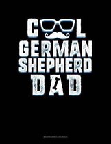 Cool German Shepherd Dad: Maintenance Log Book