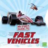 My First Guides - My First Guide to Fast Vehicles