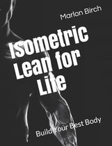 Isometric Lean for Life