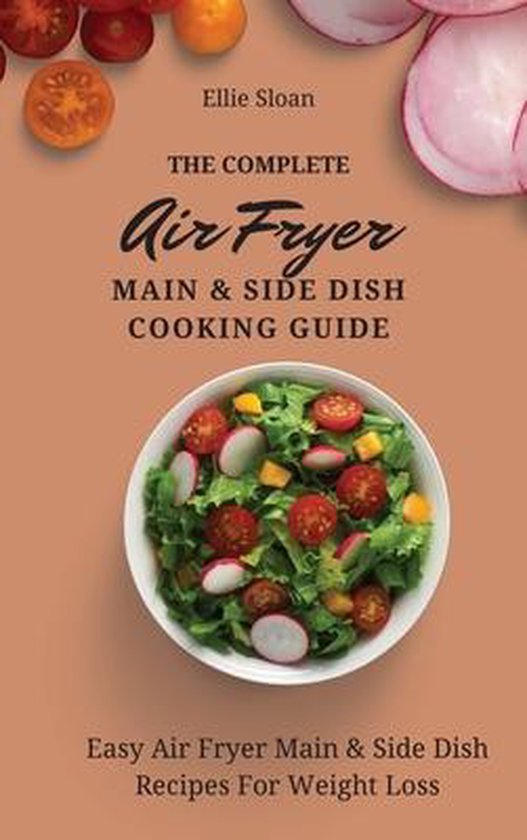 The Complete Air Fryer Main & Side Dish Cooking Guide - cover