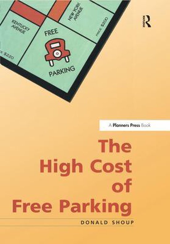 La couverture du livre 'The High Cost of Free Parking' est jaune avec un plateau de Monopoly dans le coin supérieur gauche. Le titre et l'auteur sont en lettres rouges et oranges.