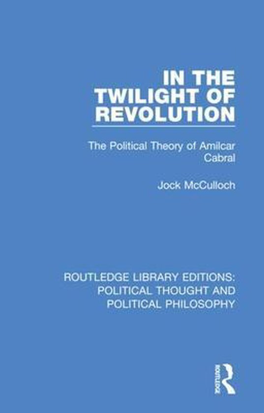 Routledge Library Editions: Political Thought and Political Philosophy- In the Twilight of Revolution