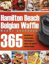 Hamilton Beach Belgian Waffle Maker Cookbook