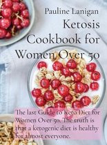 Ketosis Cookbook for Women Over 50