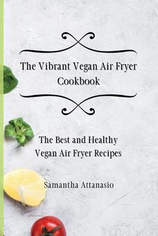 The Vibrant Vegan Air Fryer Cookbook - cover
