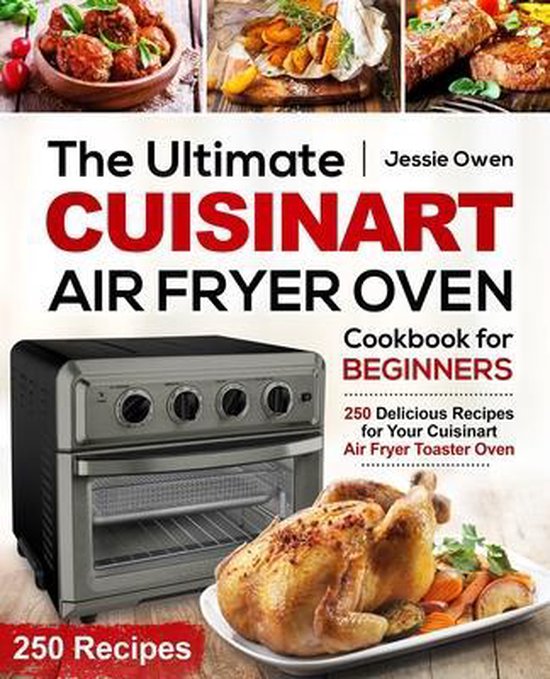 The Ultimate Cuisinart Air Fryer Oven Cookbook for Beginners, Gary Butler