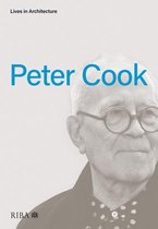 Lives in Architecture- Lives in Architecture: Peter Cook