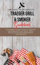 Traeger Grill and Smoker Guidebook