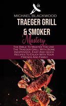 Traeger Grills and Smoker Mastery