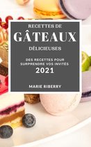 Recettes de Gateaux Delicieuses 2021 (Cake Recipes 2021 French Edition)