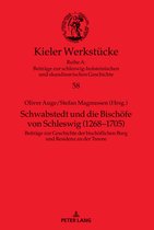 Kieler Werkstuecke 58 - Schwabstedt und die Bischoefe von Schleswig (1268-1705)