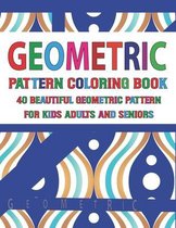 Geometric Pattern Coloring Book 40 Beautiful Geometric Pattern for Adults Seniors and Kids
