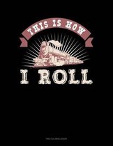 This Is How I Roll: Two Column Ledger