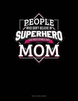 People Who Don't Believe In Superheroes Just Need To Meet This Mom: Two Column Ledger