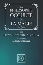 La Philosophie Occulte Ou La Magie de Henri Corneille Agrippa: TOME 1