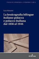 Etudes de Linguistique, Litt�rature Et Arts / Studi Di Lingu-La lessicografia bilingue italiano-polacca e polacco-italiana dal 1856 al 1946