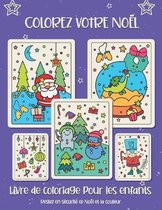 Colorez votre Noel. Livre de coloriage pour les enfants