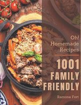 Oh! 1001 Homemade Family Friendly Recipes