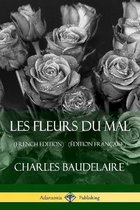 Les Fleurs du Mal (French Edition) (Édition Française)