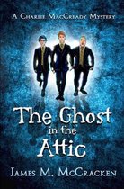 A Charlie Maccready Mystery-The Ghost in the Attic