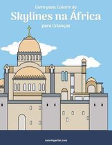Skylines Na África- Livro para Colorir de Skylines na África para Crianças