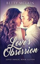 Love's Obsession (Love's Magic Book 11)