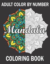 Adult Color By Number Mandala Coloring Book