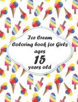 Ice Cream Coloring book for Girls ages 15 years old