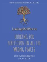 Looking For Perfection In All The Wrong Places